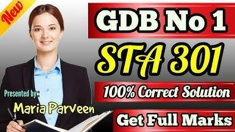 STA301 GDB 1 Solution 2020 By Maria Parveen || STA301 GDB 1 Solution Fall 2020 || VU Learning