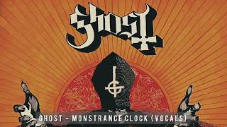 Ghost - Monstrance Clock (All Vocals Track)