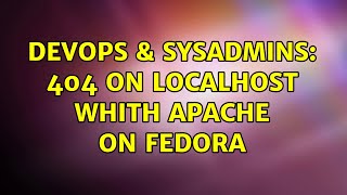 DevOps & SysAdmins: 404 on localhost whith apache on fedora
