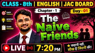 Class 8 English 🔥 The Naive Friends | Chapter 1 Full Explanation | Live 7:20 PM 🚀