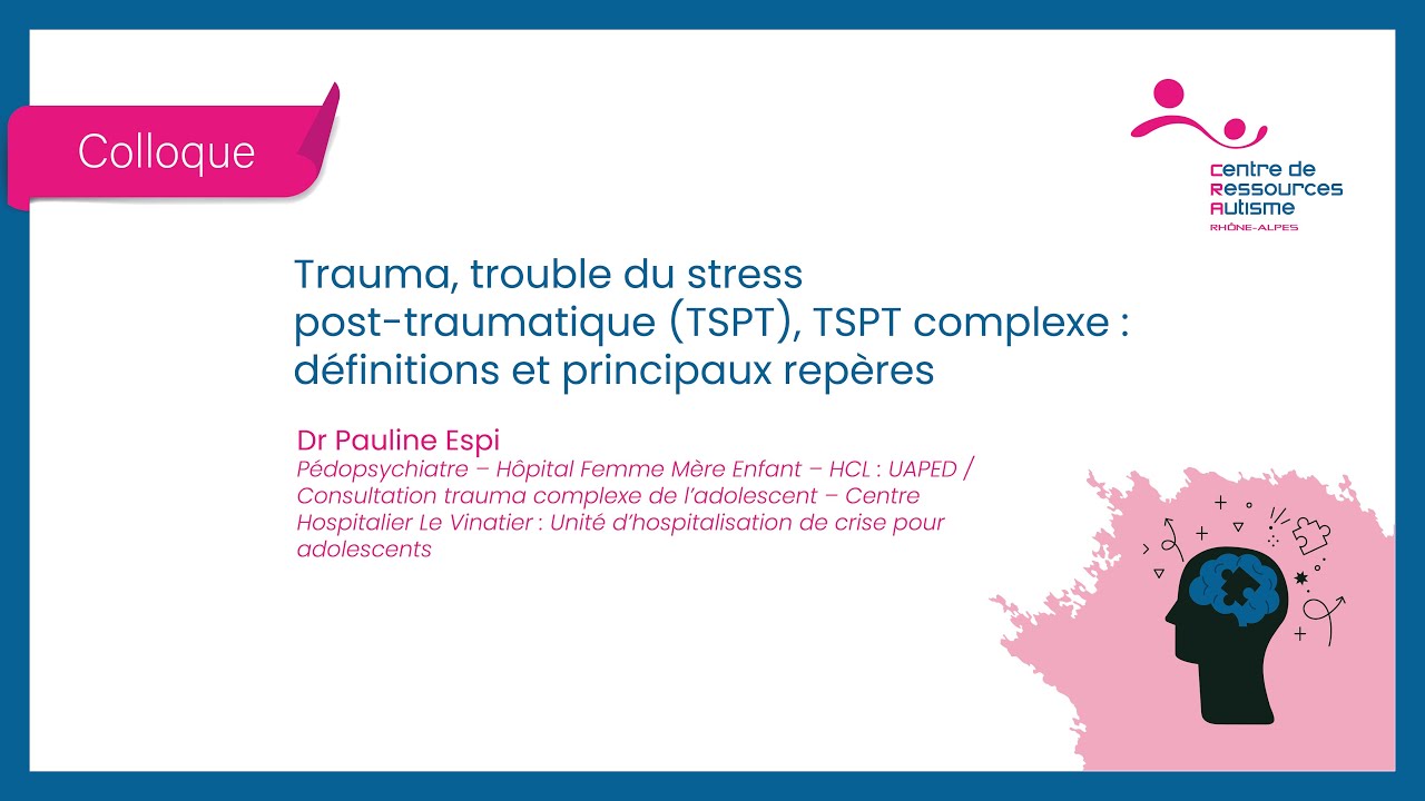 Trauma, Trouble du stress post-traumatique (TSPT), TSPT complexe : définitions et principaux repères