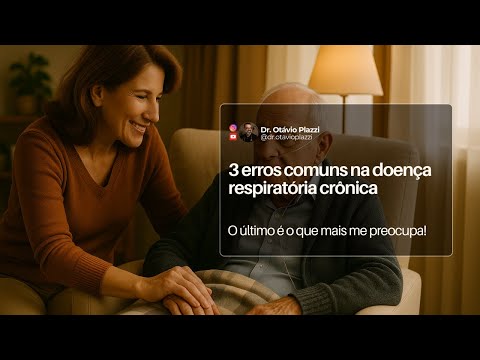 3 Erros que familiares e pacientes respiratórios crônicos cometem!