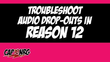 Fix Audio Drop-outs in Reason 12 and Reason+