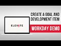 Workday Demonstration: Create A Goal or Development Item