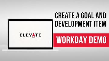 Workday Demonstration: Create A Goal or Development Item