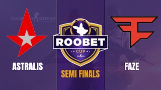 [EN]  Astralis VS FAZE | Roobet Cup | Playoffs - Semi-Finals  - csgo live