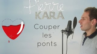 Pierre Kara - Couper les ponts