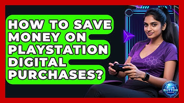 How To Save Money On PlayStation Digital Purchases? - Blue Button Gaming