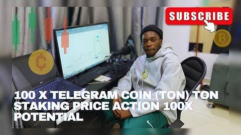 100 X TELEGRAM COIN (TON) TON STAKING PRICE ACTION 100X POTENTIAL