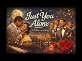 JUST YOU ALONE | 1950's Love Song