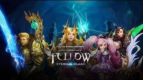 Fellow: Eternal Clash [Open World MMORPG] Android/IOS