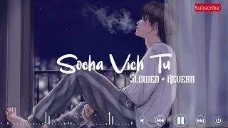 socha Vich Tu - Slowed Reverb | Amrinder Gill,  Jaspinder Cheema | VIREN 2.0