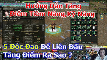 Hướng Dẫn Tăng Điểm Tiềm Năng,Kỹ Năng 5 Độc Đao Solo | Duy Khải Gaming