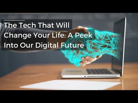 The Tech That Will Change Your Life: A Peek Into Our Digital Future