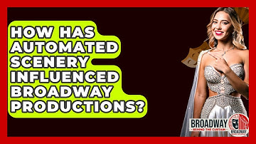 How Has Automated Scenery Influenced Broadway Productions? - Broadway Behind The Curtain