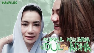 Meet my family! | Edisi Idul Adha #AalVLOG