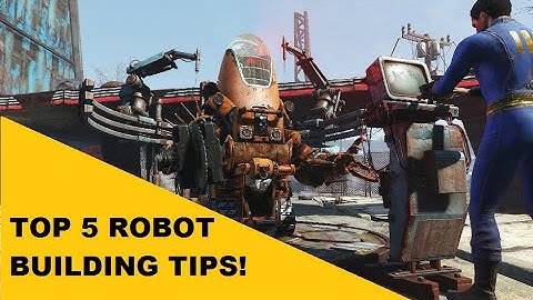 TOP 5 ROBOT BUILDING TIPS! " Fallout 4 Automatron Tips! " " Fallout 4 Robot Building Tips! "