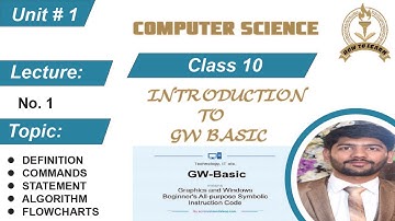 10th Class Computer Science Unit # 1 INTRODUCTION TO GW BASIC || GW BASIC