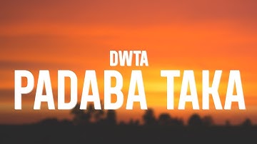 dwta - Padaba Taka (Lyrics)
