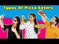 Types Of Pizza Eaters | Funny Video | Hungry Birds