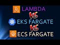 Lambda vs Fargate | Lambda Vs EKS Fargate Vs ECS Fargate | Kubernetes Fargate