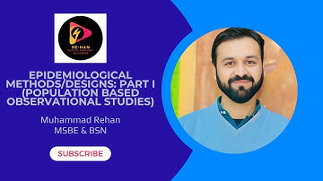 Epidemiological Methods/Designs: Part I (population based Observational Studies)