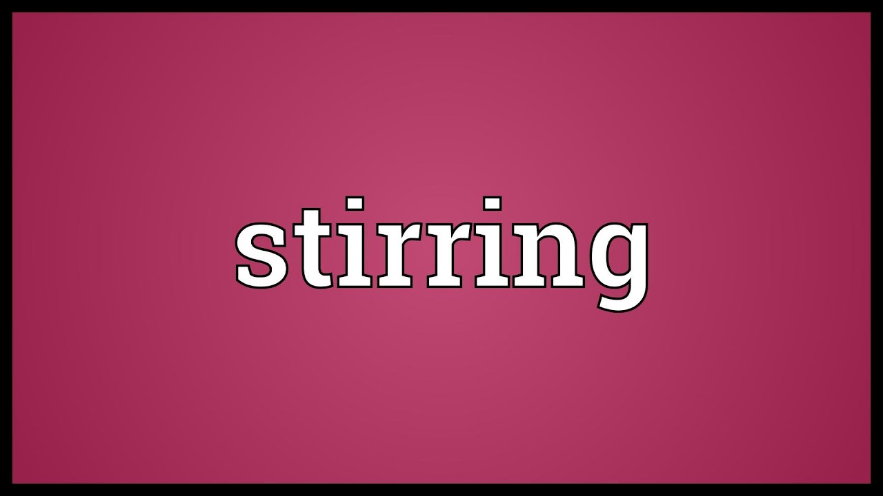 Bild der Stirring Meaning