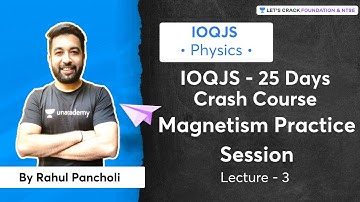 IOQJS - 25 Days Crash Course: Magnetism Practice Session | L 3 | Physics | Rahul Pancholi