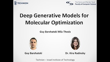 Thesis Seminar - Guy Barshatski - Deep Generative Models for Molecular Optimization