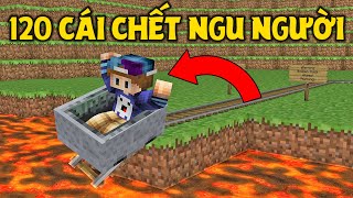 120 CÁI CHẾT NGU NGƯỜI TRONG MINECRAFT !! *CHẾT BỞI GIÁ ĐỂ GIÁP ??*