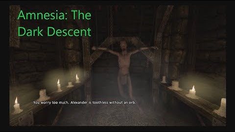 Collected all Orb Pieces! | Amnesia: The Dark Descent | Part 4