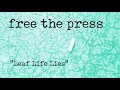 Free The Press - Leaf Life Lies
