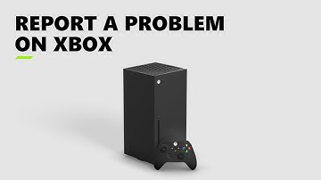 Report a Problem on Your Xbox Console