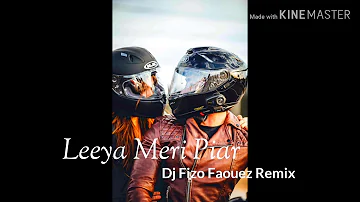 Leeya Meri Piar Fulte Remix Dj Fizo Faouez & Dj S~N 🔥🔥🔥