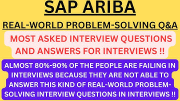 "SAP Ariba, Real-World Problem Solving Q&A", Most Asked Interview Q&A of SAP ARIBA PROBLEM-SOLVING!