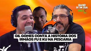 Gil Gomes conta a história dos irmãos Fu e Ku na pescaria 🎣 - Band Bom Dia