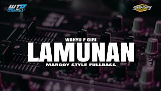 DJ LAMUNAN || MARGOY FULLBASS