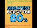 80s Classics The Full 12 Inch Mix  by [Dj Miltos]