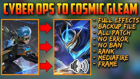 GUSION CYBER OPS TO COSMIC GLEAM WITH FRAME | ALL PATCH + BACKUP | NO BAN | FULL EFFECTS WITH SOUND