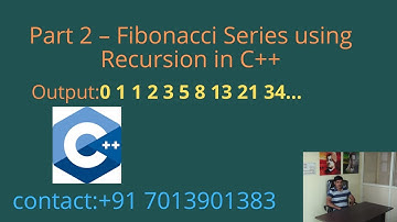 Fibonacci Series using Recursion in C++ - Part 2