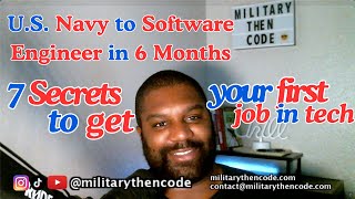 7 SECRETS to get your first tech job | MILITARY to SOFTWARE ENGINEER in 6 MONTHS | Kevin J Mosley