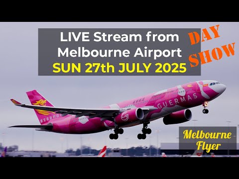 🔴 LIVE @ Melbourne Airport / MEL with A350's B787's and MORE!!! [9am  27/JULY/2025]