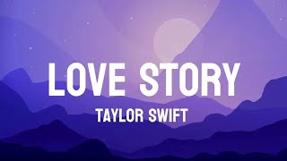 Love Story - Taylor Swift (Lyrics)