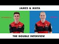 James &amp; Maya - The Double Interview