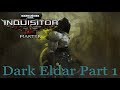 Warhammer 40,000: Inquisitor - Martyr Dark Eldar Part 1