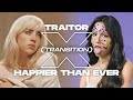 Gambar cover traitor X Happier than Ever transition - Olivia Rodrigo and Billie Eilish