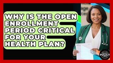 Why Is The Open Enrollment Period Critical For Your Health Plan? - Black Policy Pros