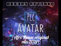Pcc avatar afro house remix deejay ratinho 2021