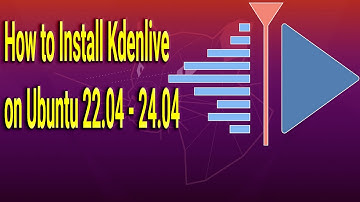 How to Install Kdenlive on Ubuntu 22.04 - 24.04
