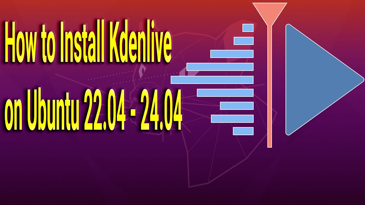 How to Install Kdenlive on Ubuntu 22.04 - 24.04